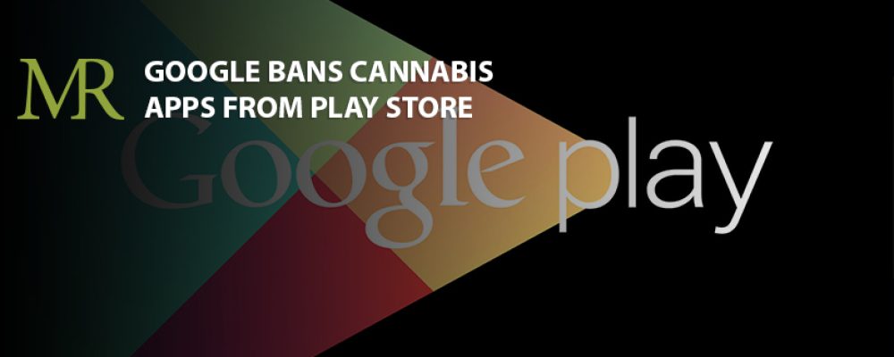 Google Bans Cannabis Apps From Play Store